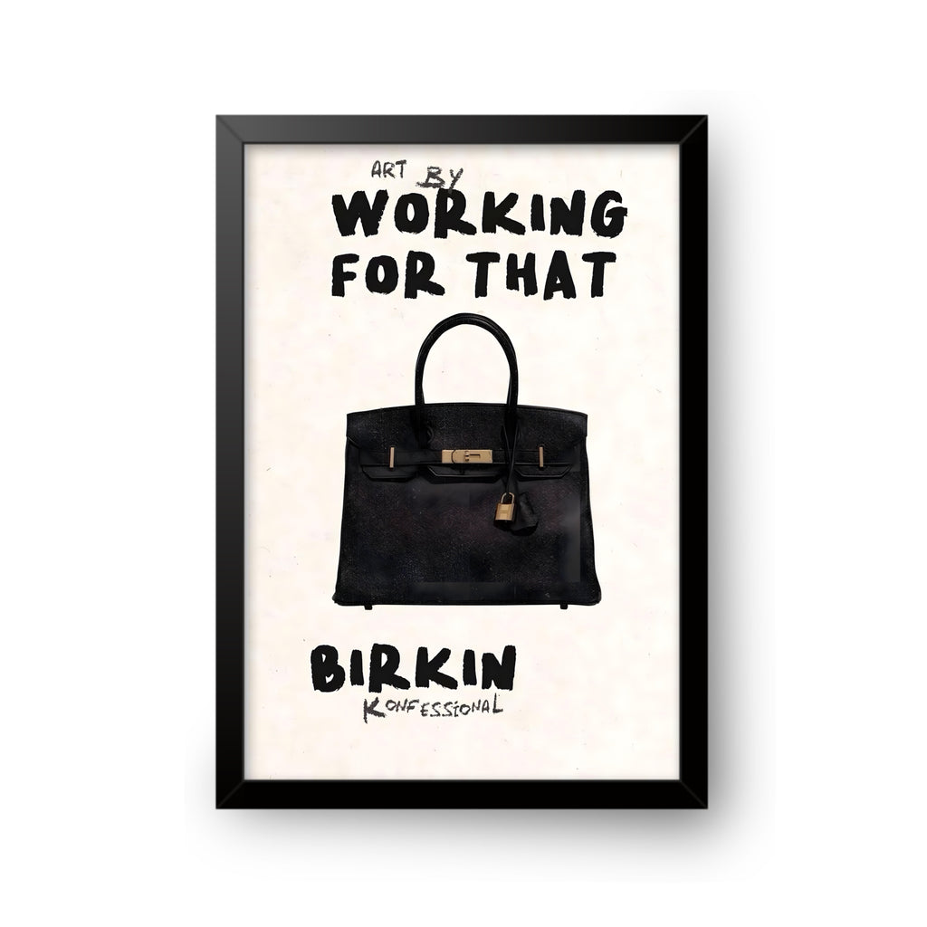 Working For That Birkin